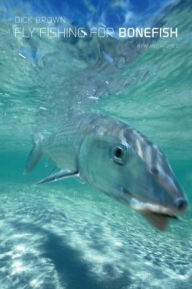 Title: Fly Fishing for Bonefish, Author: Dick Brown