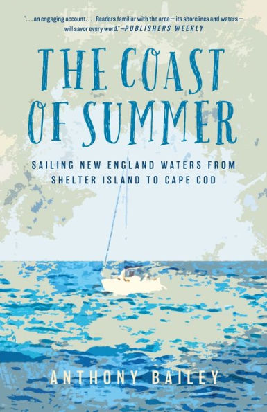 The Coast of Summer: Sailing New England Waters from Shelter Island to Cape Cod