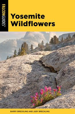 Yosemite Wildflowers: A Field Guide to the Wildflowers of Yosemite National Park