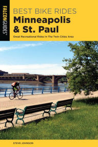 Title: Best Bike Rides Minneapolis and St. Paul: Great Recreational Rides In The Twin Cities Area, Author: Steve Johnson