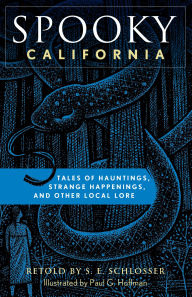 Download kindle book Spooky California: Tales Of Hauntings, Strange Happenings, And Other Local Lore (English literature) by S. E. Schlosser, Paul Hoffman 9781493040773 ePub iBook FB2