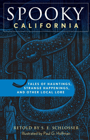 Spooky California: Tales Of Hauntings, Strange Happenings, And Other Local Lore