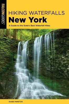 Hiking Waterfalls New York: A Guide To The State's Best Waterfall Hikes