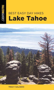 Title: Best Easy Day Hikes Lake Tahoe, Author: Tracy Salcedo