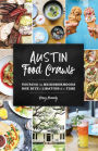 Austin Food Crawls: Touring the Neighborhoods One Bite & Libation at a Time