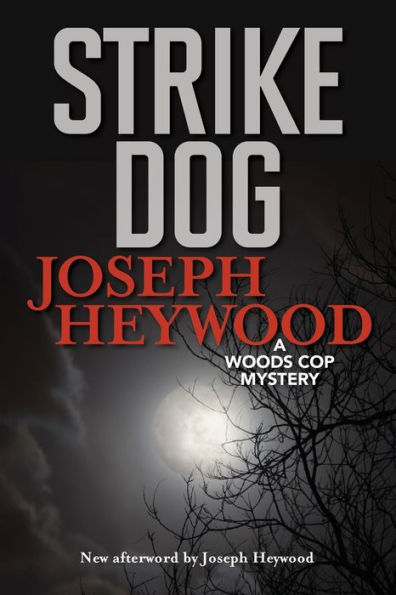 Strike Dog: A Woods Cop Mystery