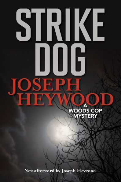 Strike Dog: A Woods Cop Mystery