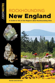 Title: Rockhounding New England, Author: Peter Cristofono