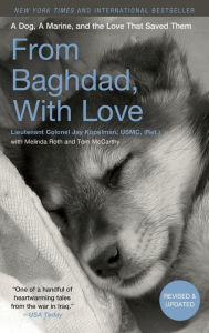 Title: From Baghdad, With Love: A Dog, A Marine, and the Love That Saved Them, Author: Jay Kopelman