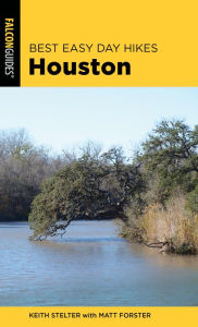 Title: Best Easy Day Hikes Houston, Author: Matt Forster