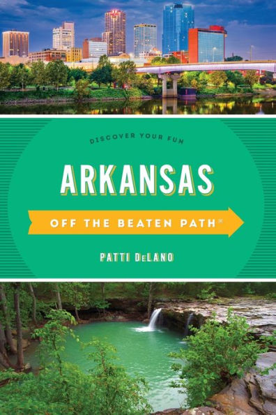 Arkansas Off the Beaten Path®: Discover Your Fun