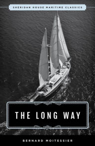 Title: The Long Way: Sheridan House Maritime Classic, Author: Bernard Moitessier