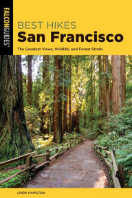 Title: Best Hikes San Francisco: The Greatest Views, Wildlife, and Forest Strolls, Author: Linda Hamilton