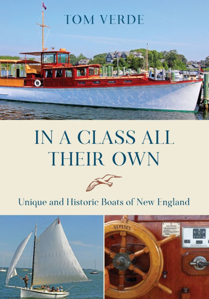 a Class All Their Own: Unique and Historic Boats of New England