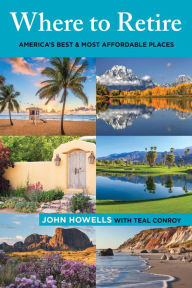 Title: Where to Retire: America's Best & Most Affordable Places, Author: John Howells