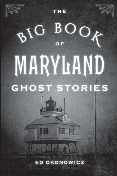 The Big Book of Maryland Ghost Stories