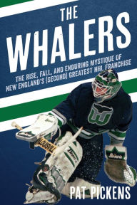 Download free books online kindle The Whalers: The Rise, Fall, and Enduring Mystique of New England's (Second) Greatest NHL Franchise 9781493044023 by  (English literature) 