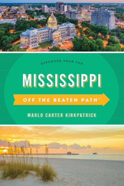 Mississippi Off the Beaten Path®: Discover Your Fun
