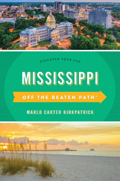Mississippi Off the Beaten Path®: Discover Your Fun