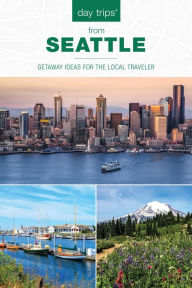 Books online downloads Day Trips from Seattle: Getaway Ideas For The Local Traveler  9781493044139 (English Edition) by Chloe Ernst