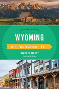 Title: Wyoming Off the Beaten Path®: Discover Your Fun, Author: Michael Mccoy