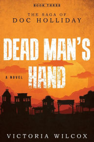 Dead Man's Hand: The Saga of Doc Holliday