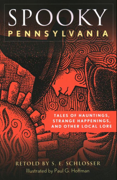 Spooky Pennsylvania: Tales Of Hauntings, Strange Happenings, And Other Local Lore