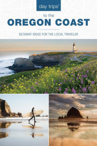 Title: Day Trips® to the Oregon Coast: Getaway Ideas for the Local Traveler, Author: Kim Cooper Findling