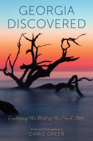 English ebook pdf free download Georgia Discovered: Exploring the Best of the Peach State 9781493045372