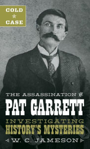 Pdf books files download Cold Case: The Assassination of Pat Garrett 9781493045884 English version PDF MOBI ePub by W.C. Jameson