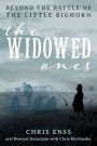 Widowed Ones: Beyond the Battle of the Little Bighorn