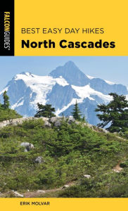 Title: Best Easy Day Hikes North Cascades, Author: Erik Molvar