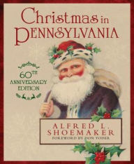 Title: Christmas in Pennsylvania, Author: Alfred L. Shoemaker