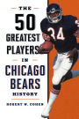 The 50 Greatest Players in Chicago Bears History