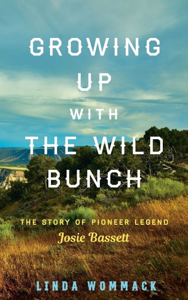 Growing Up with The Wild Bunch: Story of Pioneer Legend Josie Bassett