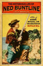 The Notorious Life of Ned Buntline: A Tale of Murder, Betrayal, and the Creation of Buffalo Bill