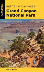 Title: Best Easy Day Hikes Grand Canyon National Park, Author: Ben Adkison