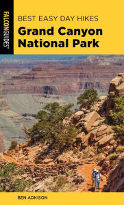 Title: Best Easy Day Hikes Grand Canyon National Park, Author: Ben Adkison