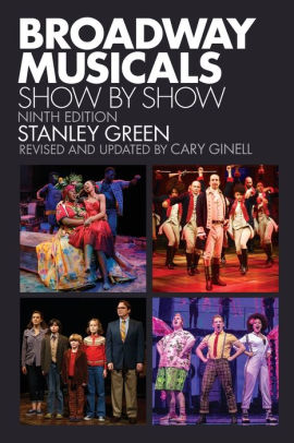 Broadway Musicals Show By Show By Stanley Green Cary Ginell