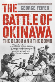 Title: The Battle of Okinawa: The Blood And The Bomb, Author: George Feifer