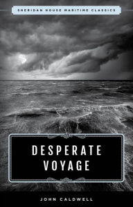 Title: Desperate Voyage, Author: John Caldwell