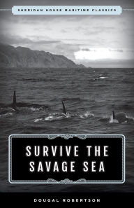 Title: Survive the Savage Sea: Sheridan House Maritime Classics, Author: Dougal Robertson