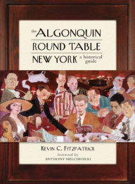 Title: The Algonquin Round Table New York: A Historical Guide, Author: Kevin C. Fitzpatrick