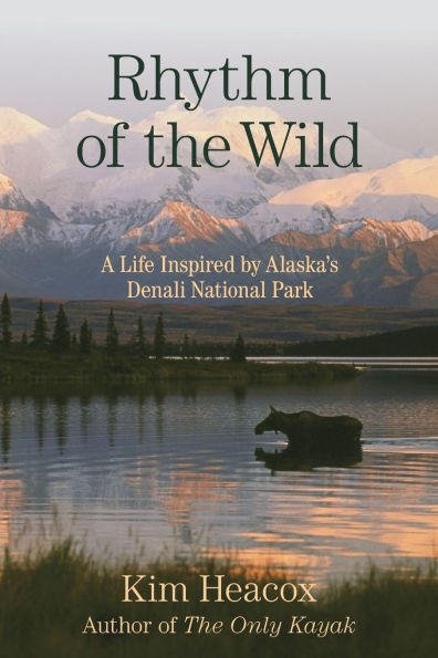 Rhythm of the Wild: A Life Inspired by Alaska's Denali National Park
