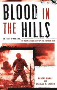 Free ibooks for ipad 2 download Blood in the Hills: The Story of Khe Sanh, the Most Savage Fight of the Vietnam War English version 9781493049967 by Robert Maras, Charles W. Sasser MOBI iBook FB2