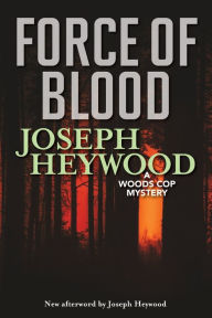 Ipad textbooks download Force of Blood: A Woods Cop Mystery 9781493050055