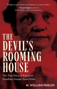 Read and download books online for free Devil's Rooming House: The True Story of America's Deadliest Female Serial Killer