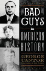 Bad Guys in American History