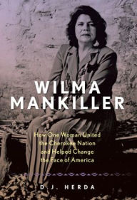 Best audio books download iphone Wilma Mankiller: How One Woman United the Cherokee Nation and Helped Change the Face of America by  MOBI (English literature) 9781493050611