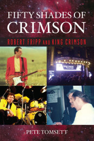 Free e books free downloads Fifty Shades of Crimson: Robert Fripp and King Crimson (English Edition)